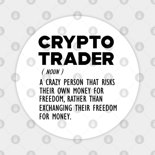 Crypto Trader Funny Definition Magnet by KC Happy Shop